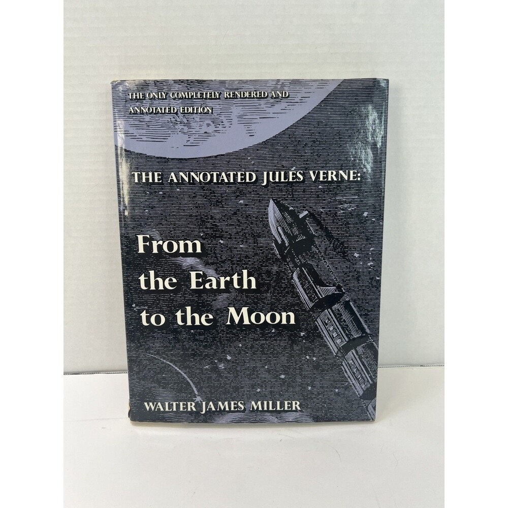 From Earth to the Moon The Annotated Jules Verne HC DJ Fair condition 1st ed